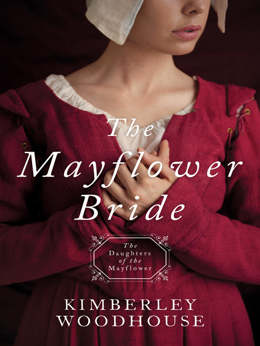 Title details for The Mayflower Bride by Kimberley Woodhouse - Available